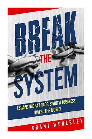 Break the System de Grant Weherley