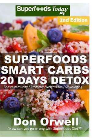 Superfoods Smart Carbs 20 Days Detox de Don Orwell