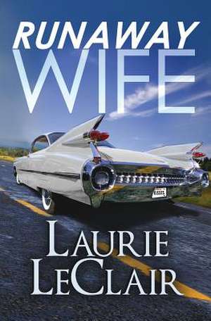 Runaway Wife de Laurie LeClair