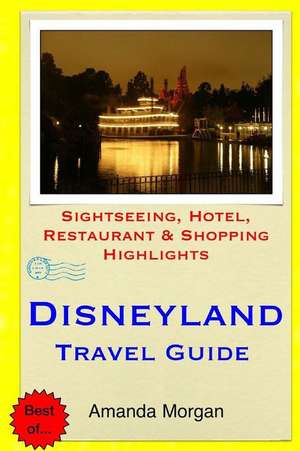 Disneyland Travel Guide de Amanda Morgan