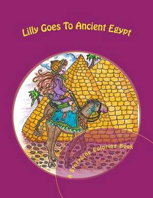 Lilly Goes to Ancient Egypt de Sandra L. Penrod