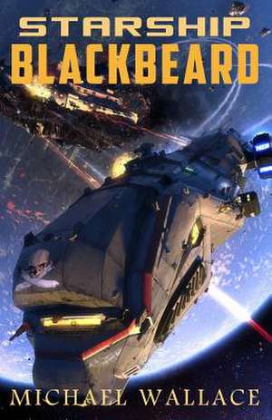 Starship Blackbeard de Michael Wallace