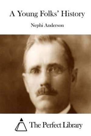 A Young Folks' History de Nephi Anderson