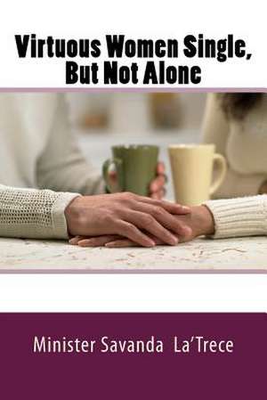 Virtuous Women Single, But Not Alone II de Savanda Gasque