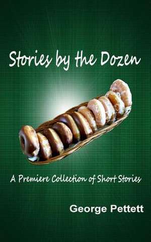 Stories by the Dozen de George Pettett