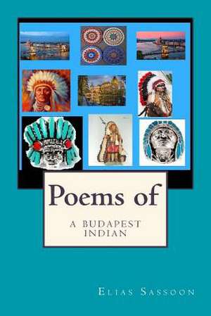 Poems of a Budapest Indian de Elias Sassoon