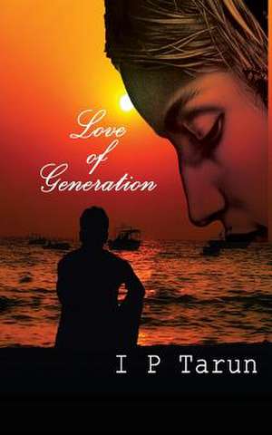 Love of Generation de MR Tarun Puchakayala