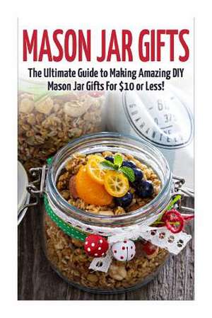 Mason Jar Gifts de Catherine Dorsey