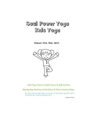 Soul Power Yoga Kids - Kids Yoga Poses to Build Focus & Self-Control de Pooja Sharma