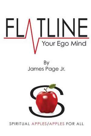 Flatline Your Ego Mind de James Ma Page