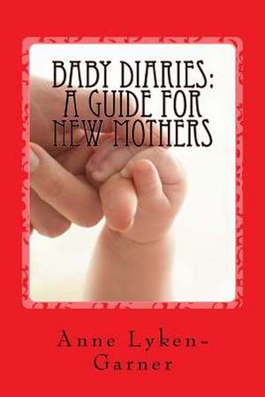 Baby Diaries de Anne Lyken-Garner