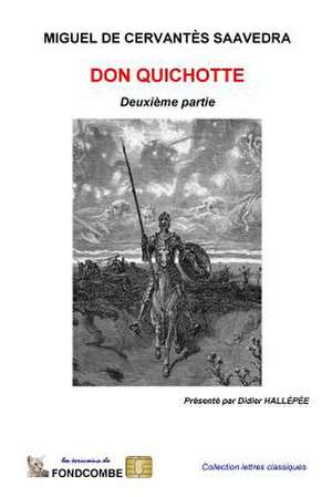 Don Quichotte - Deuxieme Partie de Miguel De Cervantes Saavedra