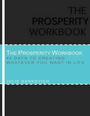 The Prosperity Workbook de Julie Dankovich