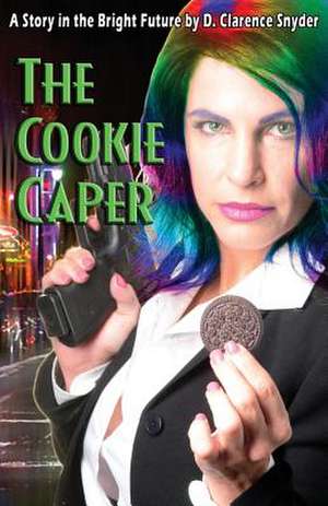 The Cookie Caper de D. Clarence Snyder