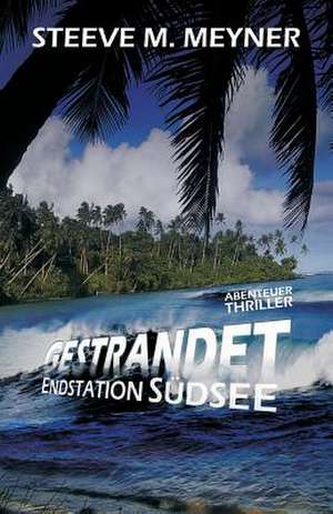 Gestrandet - Endstation Sudsee de Steeve M. Meyner