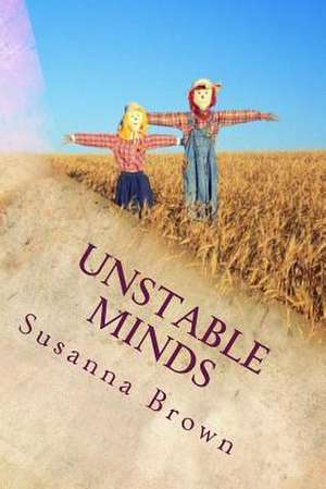 Unstable Minds de Susanna Brown