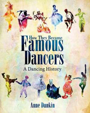 How They Became Famous Dancers (Color Version) de Anne Dunkin