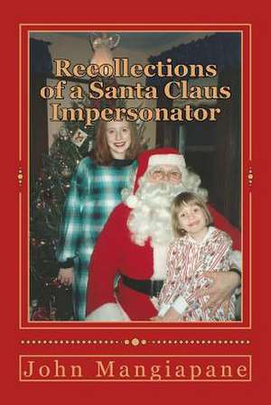 Recollections of a Santa Claus Impersonator de John Mangiapane