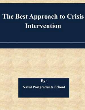 The Best Approach to Crisis Intervention de Naval Postgraduate School