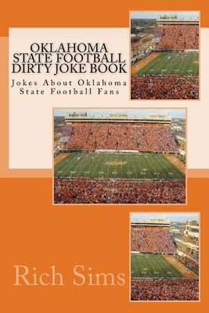 Oklahoma State Football Dirty Joke Book de Rich Sims