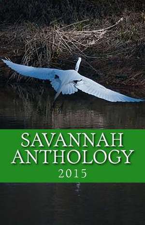 Savannah Anthology 2015 de Savannah Authors Workshop