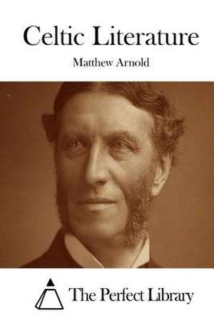 Celtic Literature de Matthew Arnold