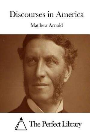 Discourses in America de Matthew Arnold