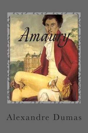 Amaury de M. Alexandre Dumas