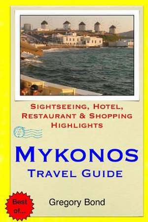 Mykonos Travel Guide de Gregory Bond