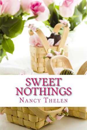 Sweet Nothings de Nancy Thelen