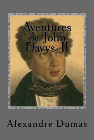 Aventures de John Davys II de M. Alexandre Dumas