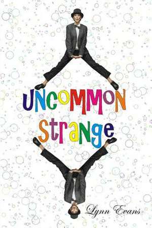 Uncommon Strange de Lynn Evans