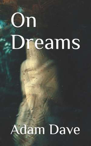 On Dreams de Adam Dave MD