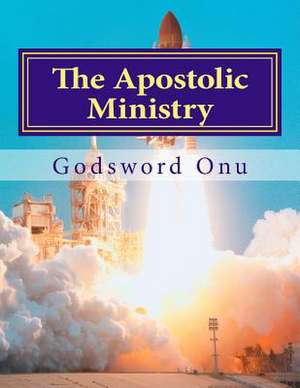 The Apostolic Ministry de Onu, Apst Godsword Godswill