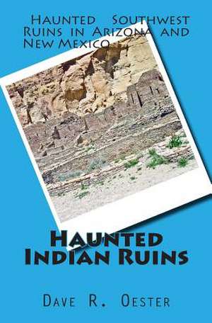 Haunted Indian Ruins de Dave R. Oester