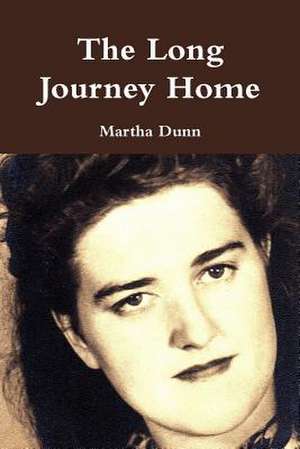 The Long Journey Home de Martha Dunn