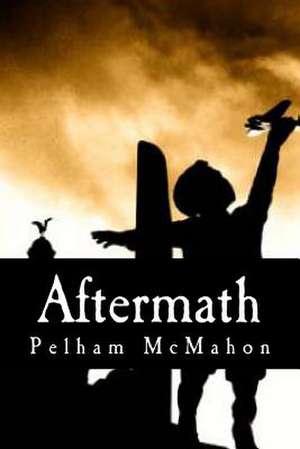 Aftermath de Pelham McMahon