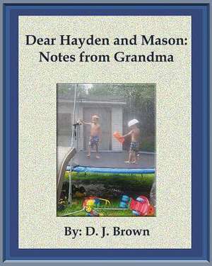 Dear Hayden and Mason de D. J. Brown