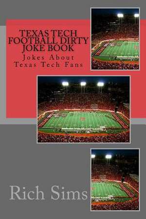 Texas Tech Football Dirty Joke Book de Rich Sims