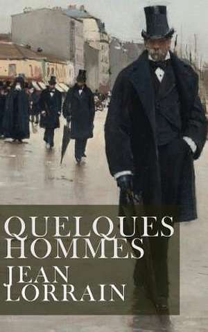 Quelques Hommes de Jean Lorrain