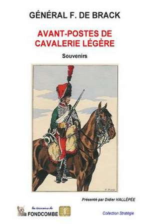 Avant-Postes de Cavalerie Legere de Antoine-Fortune De Brack