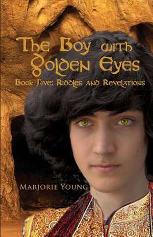 The Boy with Golden Eyes - Book Five de Marjorie Young