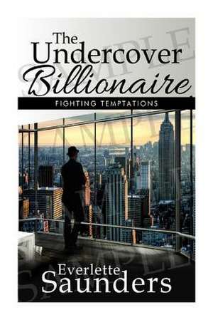 The Undercover Billionaire, Fighting Temptations de Everlette Saunders