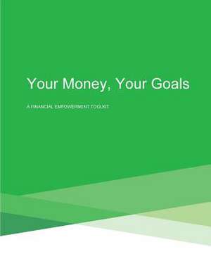 Your Money, Your Goals de Consumer Financial Protection Bureau