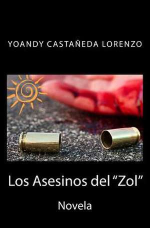 Los Asesinos del Zol de Yoandy Castaneda