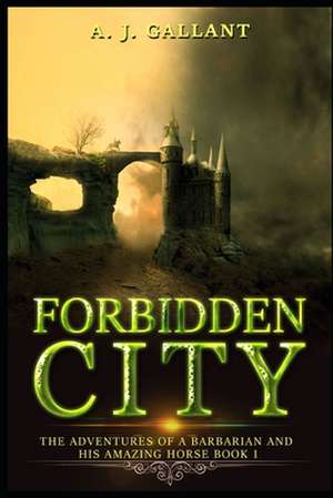 Forbidden City de A. J. Gallant