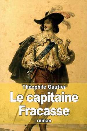 Le Capitaine Fracasse de Theophile Gautier