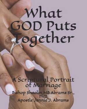 What God Puts Together de Dr Shaolin Mb Abrams Sr