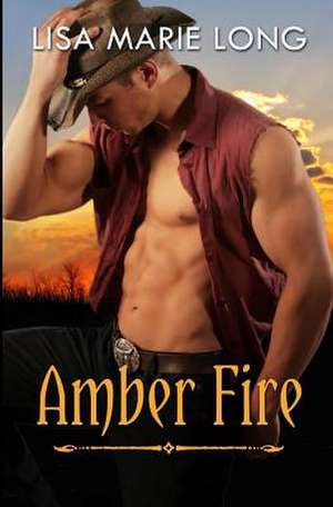 Amber Fire de Lisa Marie Long