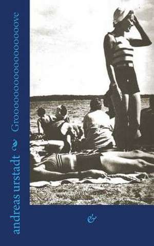 Grooooooooooooooooove de Andreas Urstadt